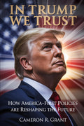 In Trump We Trust: How America-First Policies Are Reshaping The Future
