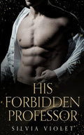 His Forbidden Professor: A Dark MM Mafia Romance (Forbidden Mafia)