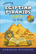 Unboring Egyptian Pyramids Mystery for Kids: Funny, Fascinating Guide to the Strangest True Egyptian Pyramids Mysteries, Hidden Secrets, and ... Activities for Classrooms and Homeschoolers)