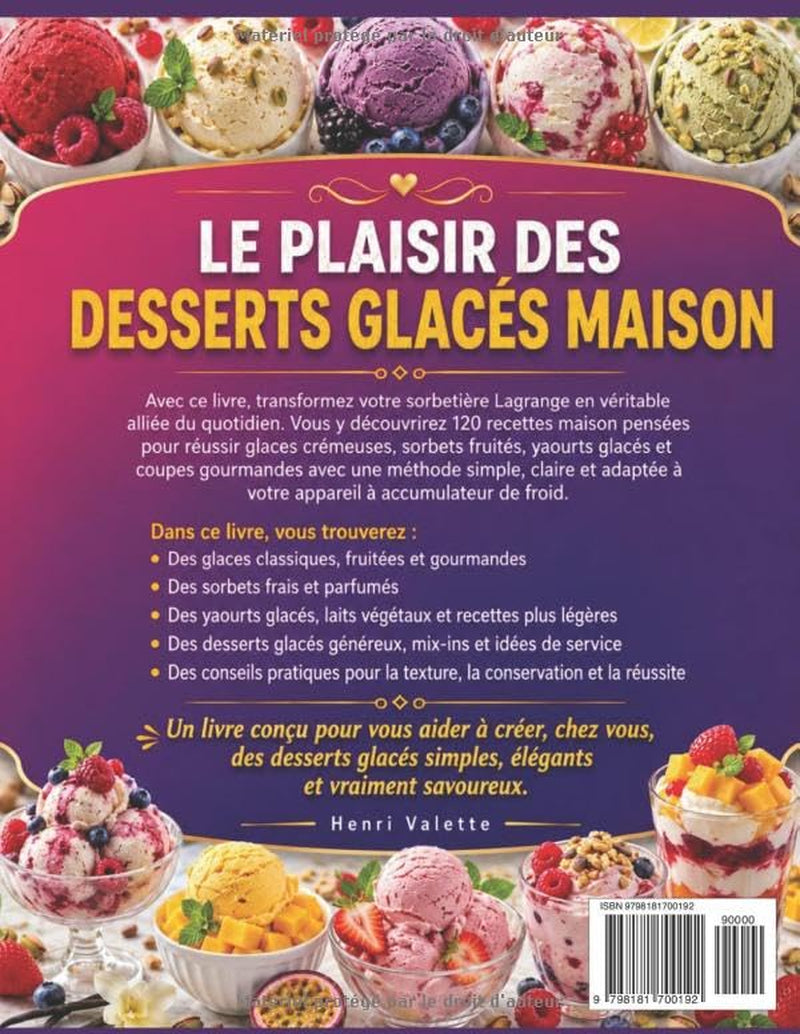 livre pour sorbetière lagrange: 120 recettes maison pour réussir glaces, sorbets, yaourts glacés et coupes gourmandes avec votre sorbetière à accumulateur de froid (French Edition)
