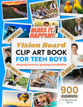 Vision Board Clip Art Book for Teen Boys: Shaping Futures, Igniting Possibilities (Vision Board Clip Art Book Kit and Supplies)