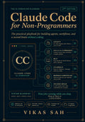 Claude Code for Non-Programmers (2nd Edition): From First Prompt to AI Operator — The Comprehensive 2nd Edition Guide to Building AI Agents Without Writing Code