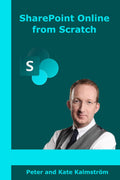 SharePoint Online from Scratch: Microsoft 365 SharePoint for admins and content creators, from basics to advanced (Microsoft Tech from Scratch)