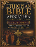 Ethiopian Bible Apocrypha in English (Large Print): Complete Modern English Annotated Edition with Enoch, Jubilees, Meqabyan, Esdras, Sirach, Wisdom, Baruch, Judith, Tobit, and More