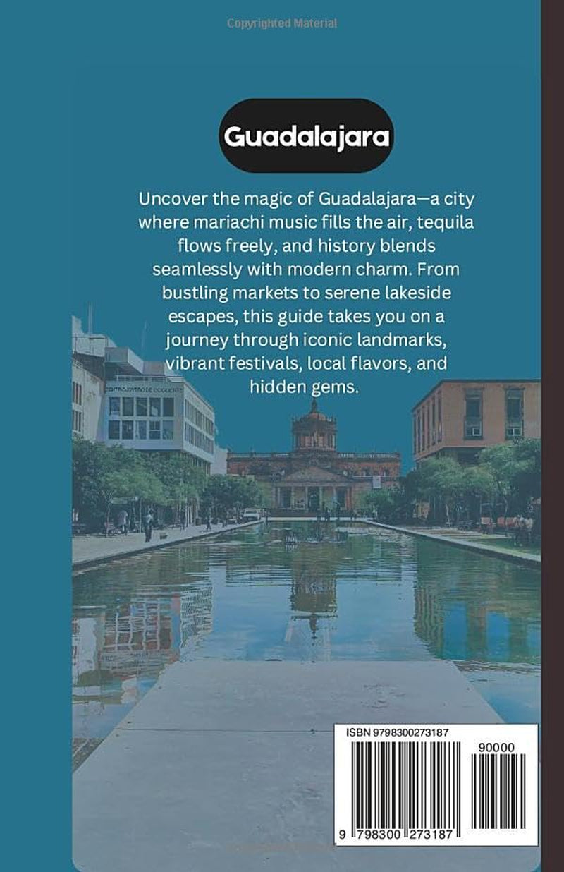 GUADALAJARA: A City of Timeless Allure and Modern Wonders