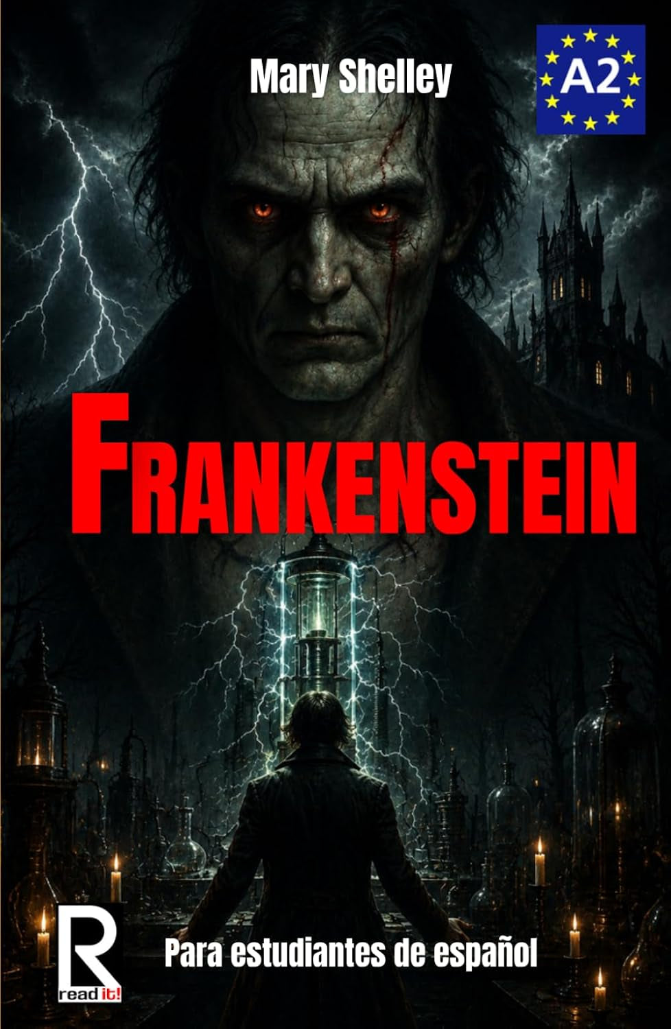 Frankenstein para estudiantes de español. Nivel A2 (Pre-Intermedio): Frankenstein adapted for Spanish Learners. Level A2 (Pre-Intermediate) (Learn ... Intermediate) (Spanish Edition)