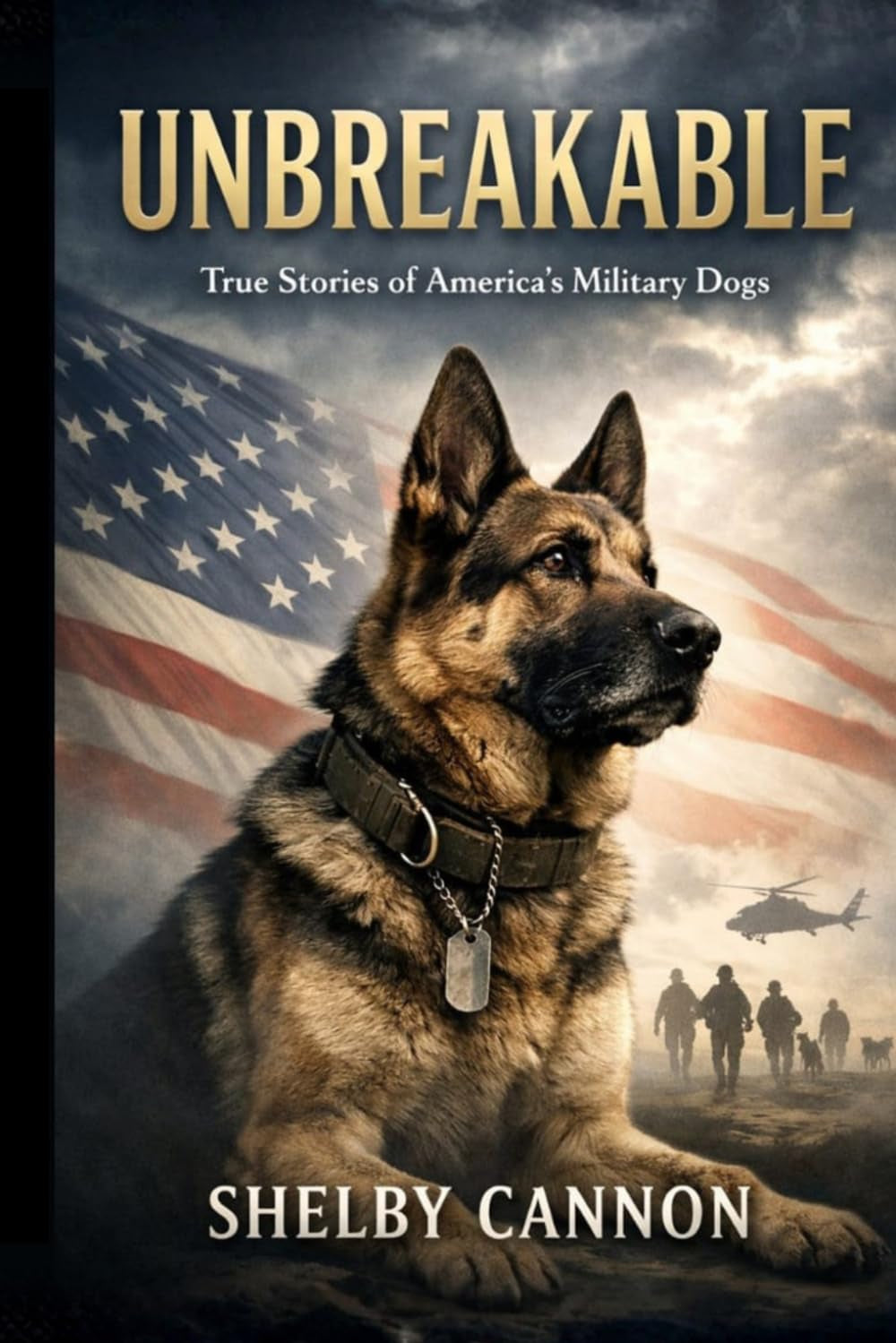 UNBREAKABLE: True Stories of America’s Military Dogs