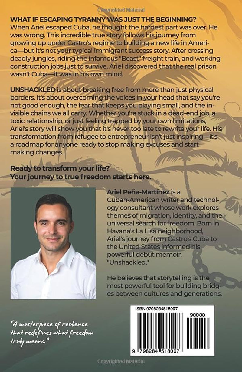Unshackled: A Cuban’s Journey to Freedom - A Memoir (Memoirs)