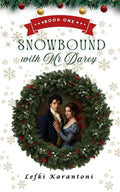 Snowbound with Mr Darcy: A Snowed-In Pride and Prejudice Variation Novella (Christmas Variations: Pride & Prejudice Reimagined)