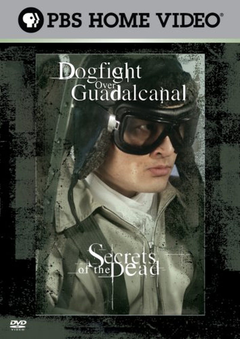Secrets of the Dead - Dogfight Over Guadalcanal