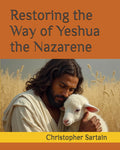 Restoring the Way of Yeshua the Nazarene
