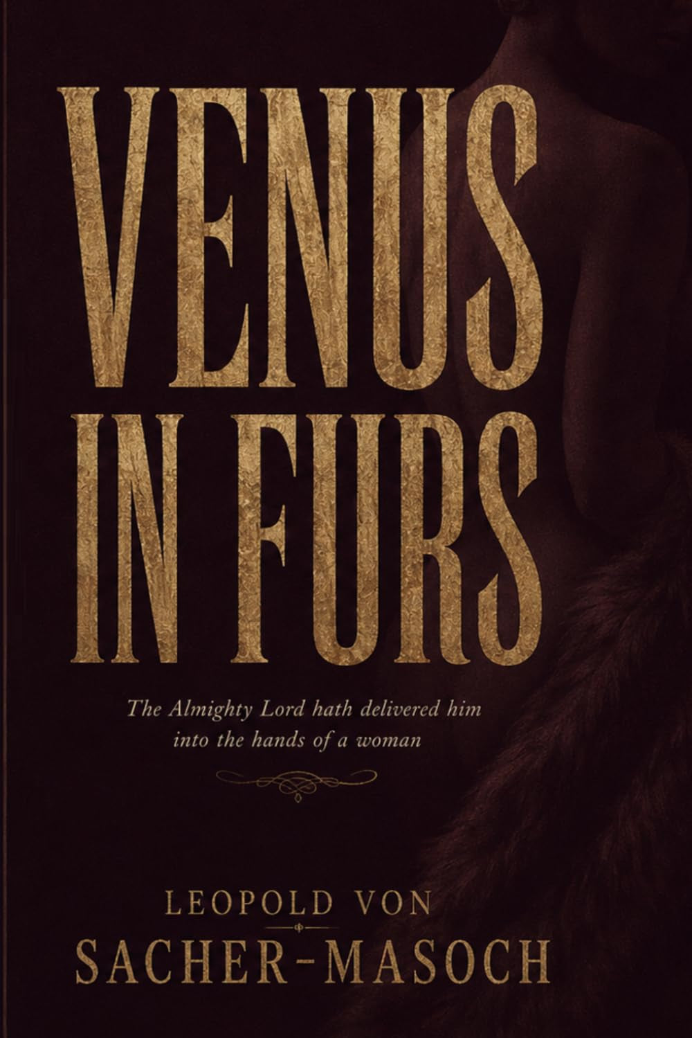 Venus in Furs: The Almighty Lord hath delivered him into the hands of a woman