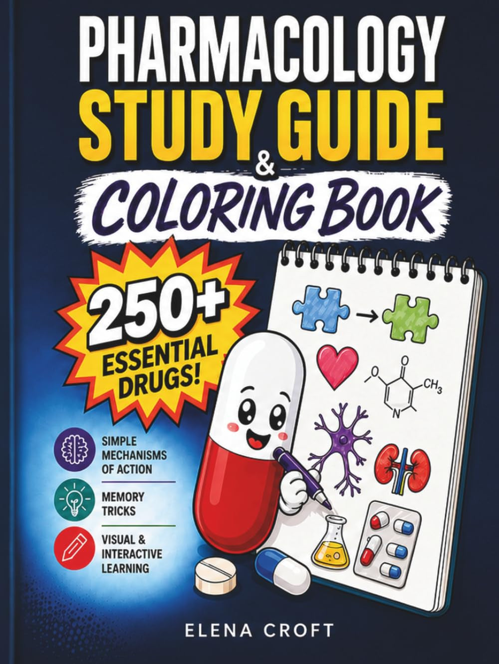 Pharmacology Study Guide & Coloring Book: 250+ Essential Drugs with Simple Mechanisms of Action and Memory Tricks in a Visual and Interactive Guide for Nursing, Pharmacy, and Medical Students