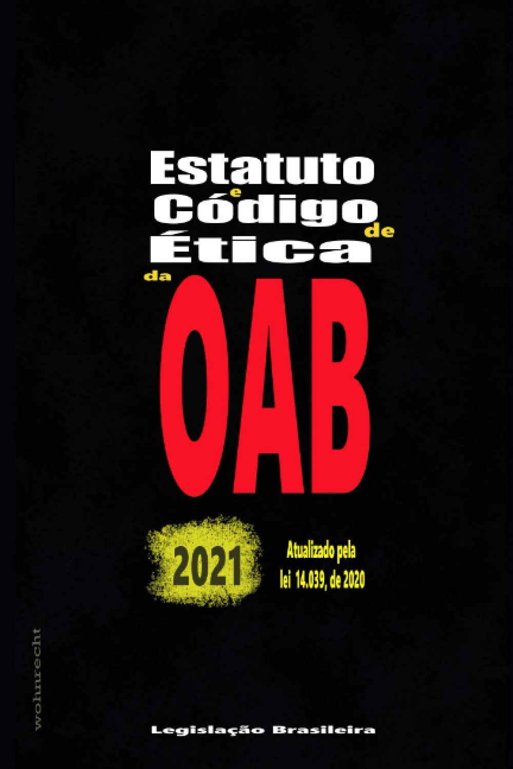 Estatuto e Código de Ética da OAB: 2021 (Portuguese Edition)