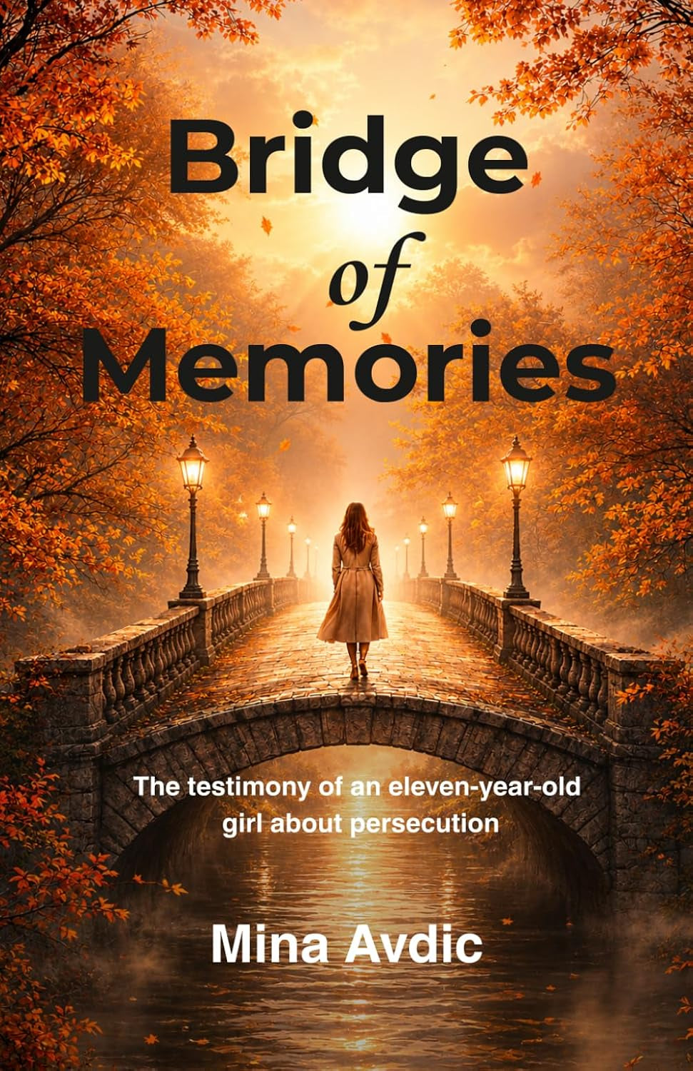 Bridge of Memories: The testimony of an eleven-year-old girl about persecution