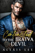 Contracted to the Bratva Devil: A Runaway Secret Baby Age Gap Dark Mafia Holiday Romance (Forbidden Mafia Kings)