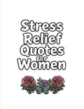 Stress Relief Quotes for Women: 30 Inspirational Coloring Pages for Relaxation, Self-Care & Positive Thinking