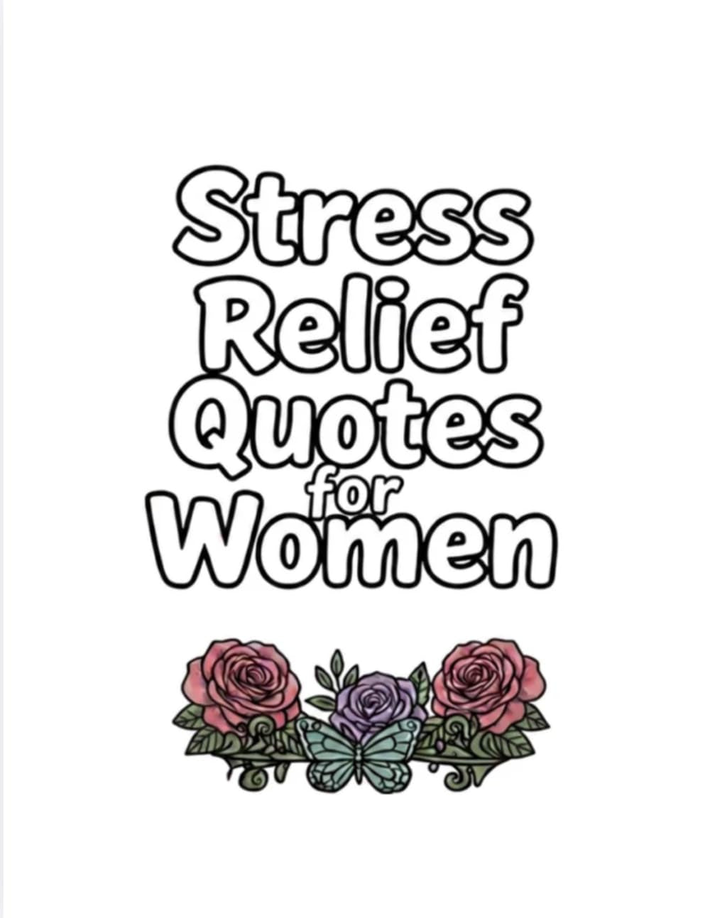 Stress Relief Quotes for Women: 30 Inspirational Coloring Pages for Relaxation, Self-Care & Positive Thinking