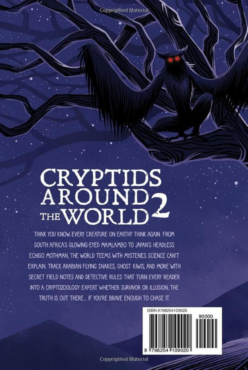 Cryptids Around the World 2: The 2nd Ultimate Field Guide for Kids - The Flatwoods Monster, La Llorona, Loveland Frog, and More for Kids Ages 8-12