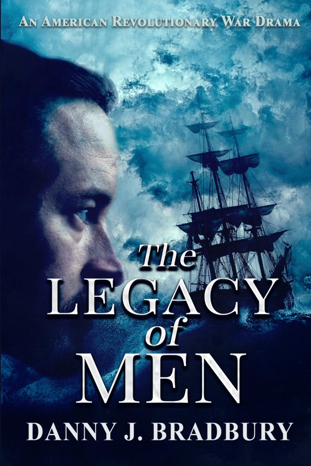 The Legacy of Men: Sequel to The Regrets of Men (The Peter Smith Chronicles - American Revolution Historical Fiction Series)