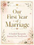 Our First Year of Marriage: A Guided Keepsake Journal for Newlyweds to Capture Memories, Milestones, Love Notes & Special Moments
