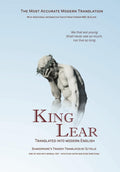 King Lear Translated into Modern English: The most accurate line-by-line translation available, alongside original English, stage directions and historical notes