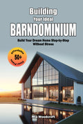 Building Your Ideal Barndominium: 50+ Affordable Floor Plans – Build Your Dream Home Step-by-Step Without Stress