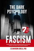 The Dark Psychology of Fascism: Cognitive Warfare and How We Rebuild Resilient Communities, Families, and Children with Emotional Intelligence