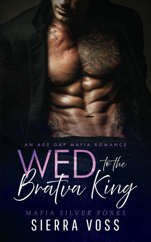 Wed to the Bratva King: An Age Gap Mafia Romance (Mafia Silver Foxes)