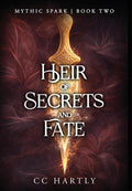 Heir of Secrets and Fate: A Fae Fantasy Romance: A Dark Fantasy Romance (Mythic Spark)
