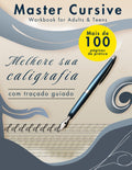 Master Cursive Workbook for Adults & Teens: Com traçado guiado (Portuguese Edition)