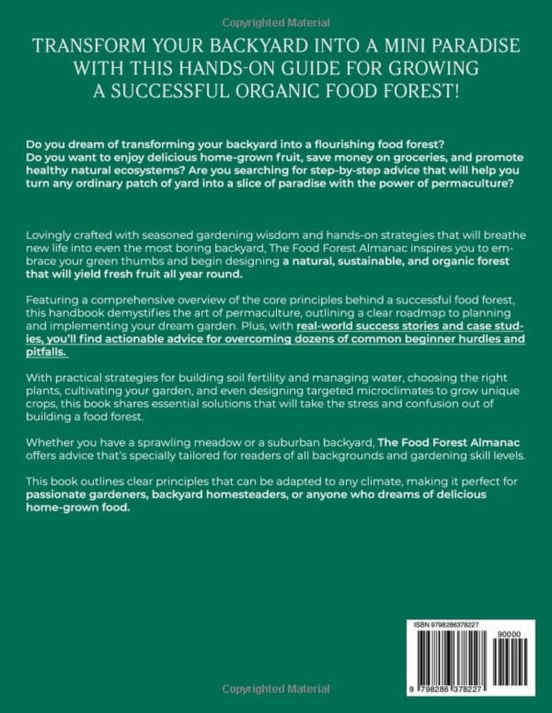 The Food Forest Almanac: [7 in 1] The Definitive Guide to Designing, Cultivating & Maintaining Sustainable, Biodiverse Edible Ecosystems for Natural Food Production & Self-Sufficiency for Your Family