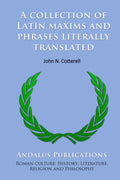 A collection of Latin maxims and phrases literally translated