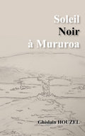Soleil Noir à Mururoa (French Edition)