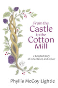 From the Castle to the Cotton Mill: A Braided Story of Inheritance and Repair
