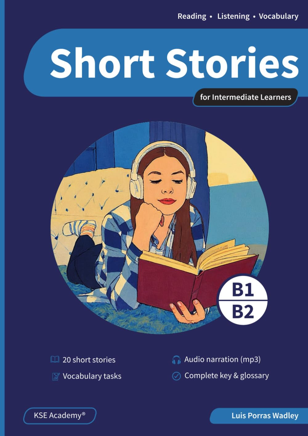 Short Stories in English for Intermediate Learners (B1 and B2): Develop Reading and Listening Skills and Expand Your Vocabulary with 20 Original Stories with Audio