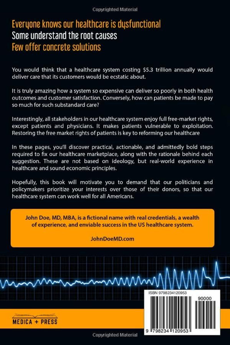 How To Save Our Healthcare: Reversing the Death Spiral of Skyrocketing Costs and Plummeting Quality