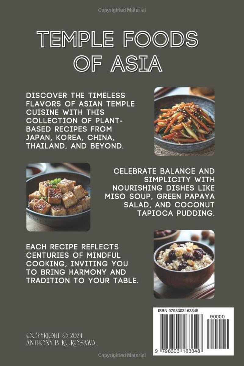 Temple Foods of Asia: 60 Simple Plant-Based Recipes Inspired by Asian Spiritual Traditions to Nourish Your Body and Soul