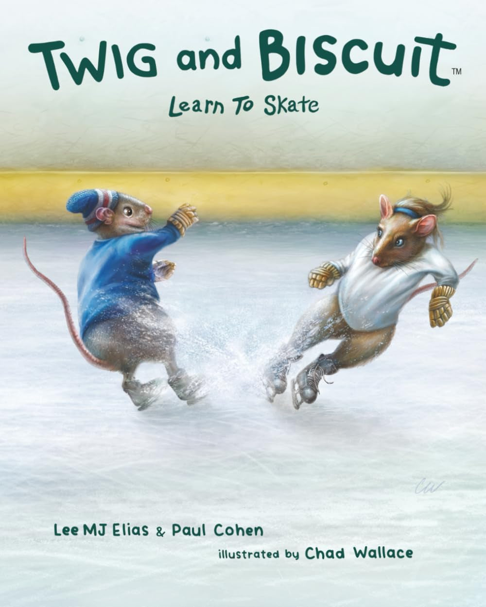 Twig and Biscuit Learn To Skate (Rink Rats Series) | (Rink Rats Series) [paperback] Elias, Lee MJ,Cohen, Paul,Wallace, Chad [Dec 11, 2025]