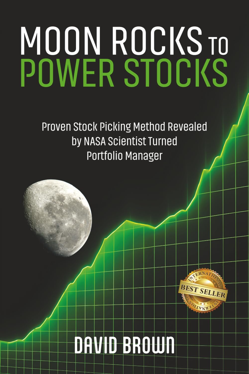 Moon Rocks to Power Stocks: Proven Stock Picking Method Revealed by NASA Scientist Turned Portfolio Manager