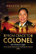 From Crack to Colonel: One Woman's Fight from Rock Bottom to Full Bird Colonel
