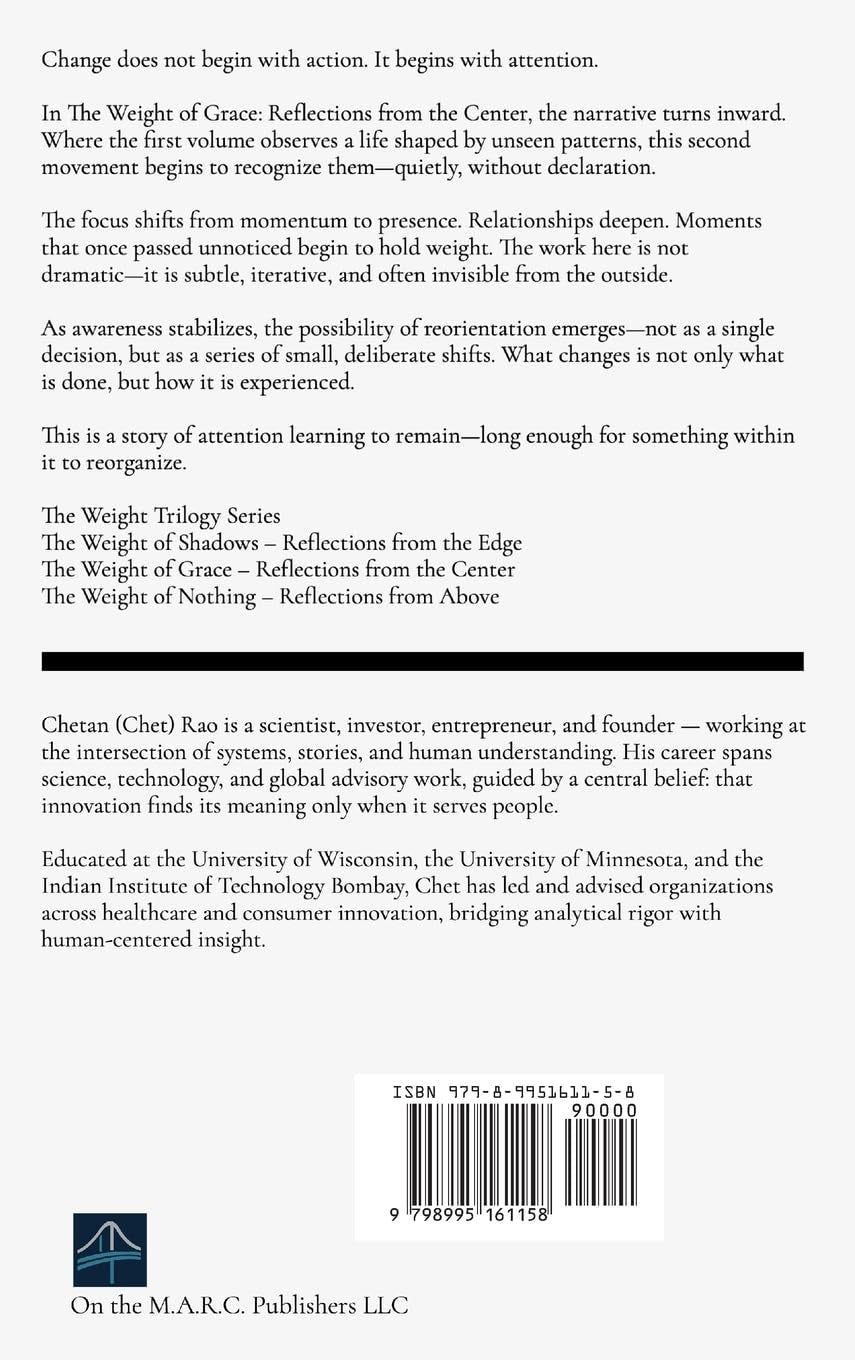 The Weight of Grace: Reflections from the Center (The Weight Trilogy: A Narrative Exploration of Awareness, Influence, and Continuity)