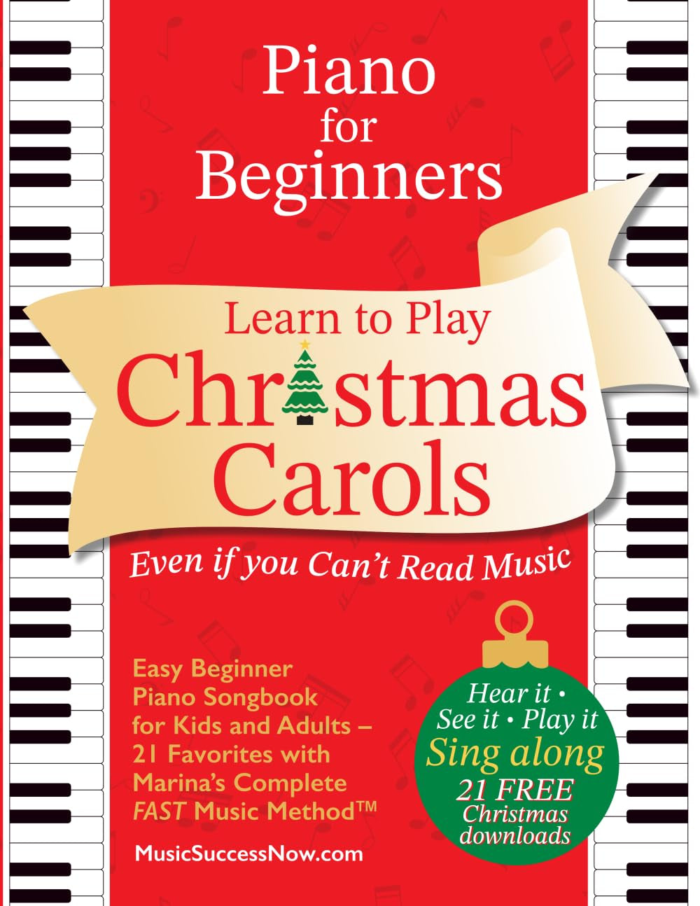 Piano for Beginners – Learn to Play Christmas Carols, Even If You Can’t Read Music: Easy Beginner Piano Songbook for Kids and Adults – 21 Favorites with Marina’s Complete FAST Music Method™