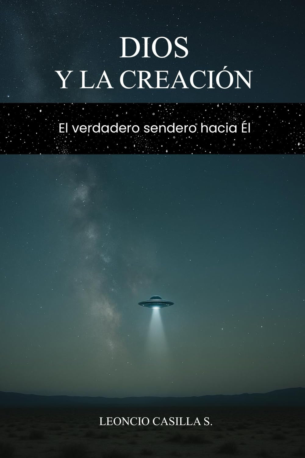 Dios y la Creacion: El verdadero sendero hacia El (Spanish Edition)