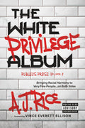 The White Privilege Album: Bringing Racial Harmony to Very Fine People…on Both Sides