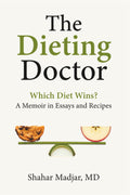 The Dieting Doctor; Which Diet Wins?: A Memoir in Essays and Recipes
