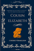 Cousin Elizabeth: A Pride and Prejudice Variation (The Darcy Cousins)