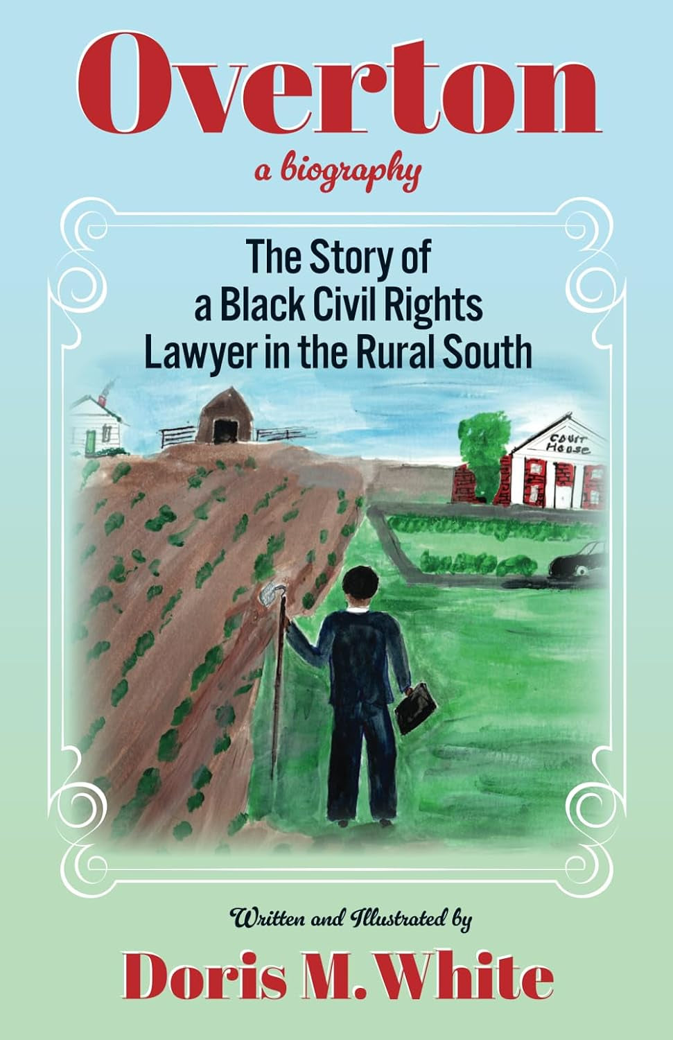 Overton: The Story of a Black Civil Rights Lawyer in the Rural South