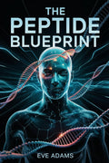 The Peptide Blueprint: Your Clear-Cut Roadmap to Safe and Effective Peptide Use for Fat Loss, Recovery, and Longevity—Including Real-Life Case Studies, Visual Guides, and Customizable Stacks