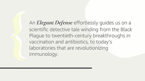An Elegant Defense: The Extraordinary New Science of the Immune System: A Tale in Four Lives